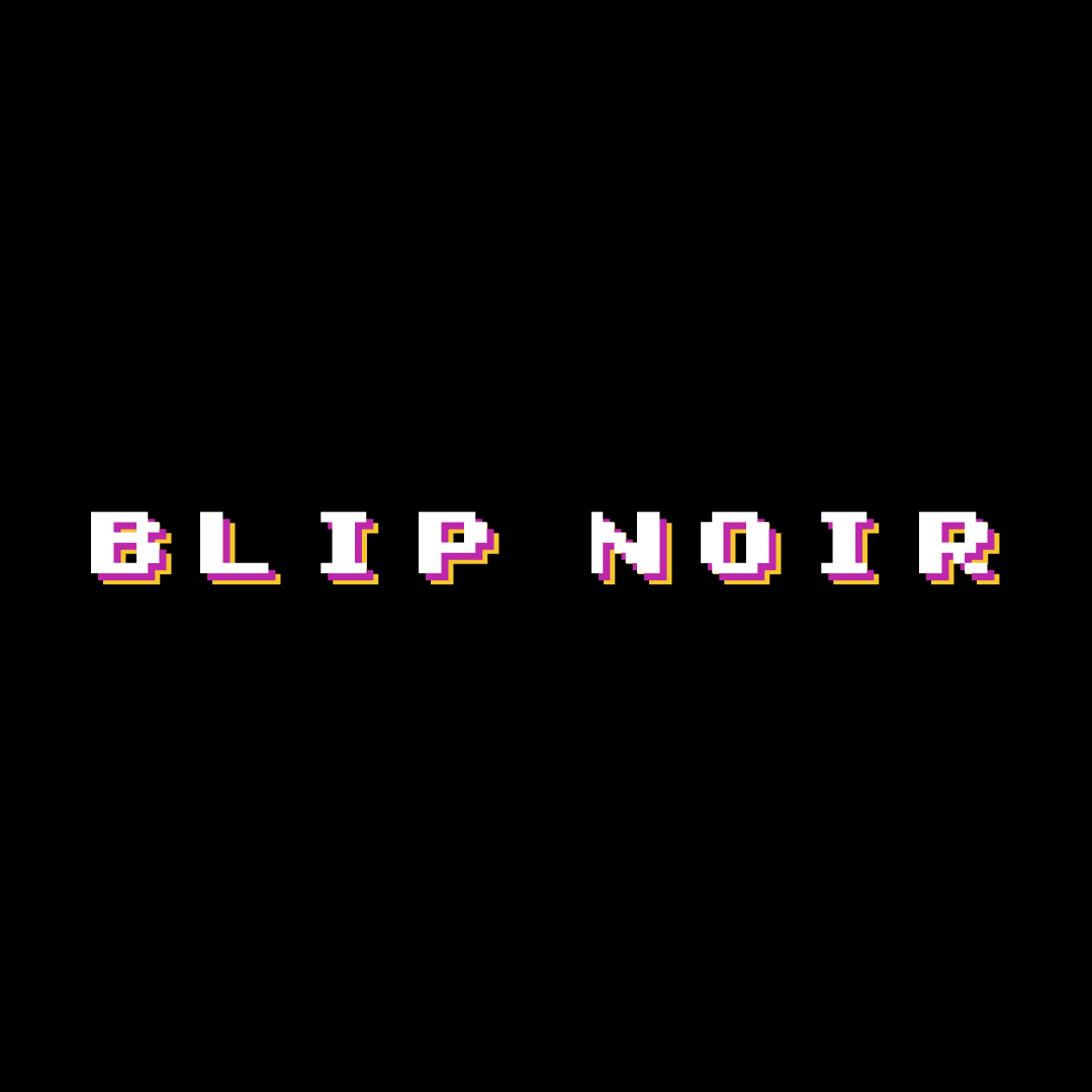 Blip Noir